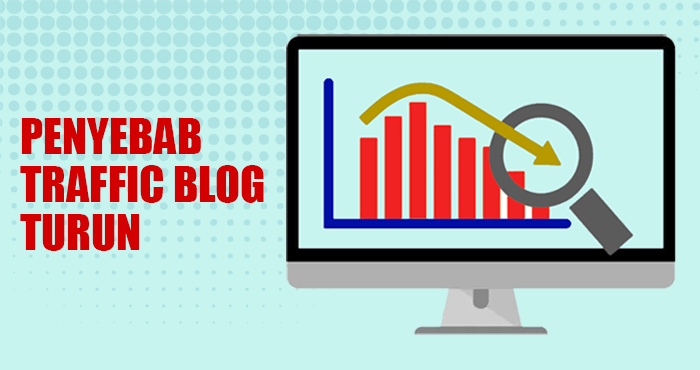 Penyebab lalu lintas traffic pengunjung blog turun